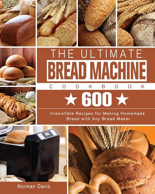 The Ultimate Bread Machine Cookbook (Paperback)