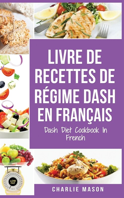 livre de recettes de r?ime Dash En fran?is / Dash Diet Cookbook In French (Hardcover)