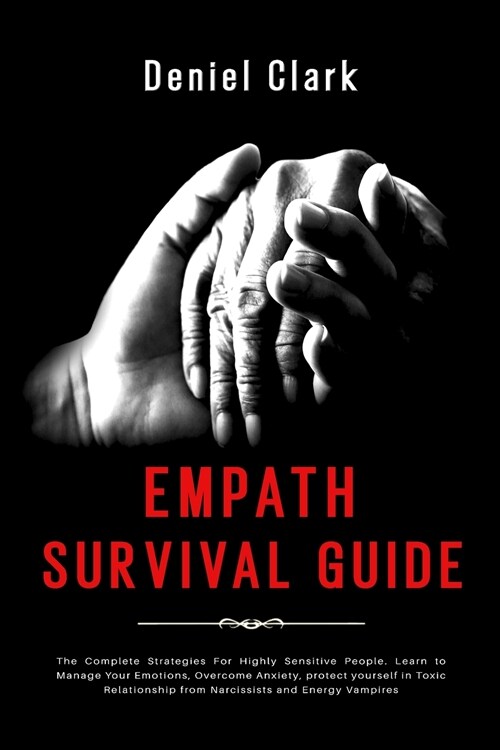 Empath Survival Guide: The Complete Strategies For Highly Sensitive People. Learn to Manage Your Emotions, Overcome Anxiety, protect yourself (Paperback)