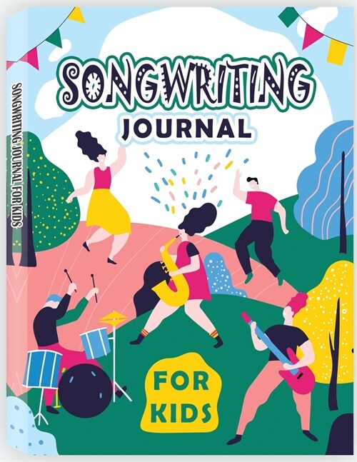 Songwriting Journals for Kids: Song Book, Manuscript Paper For Notes, Lyrics And Music. For Musicians, Students, Songwriting (Paperback, Songwriting Jou)