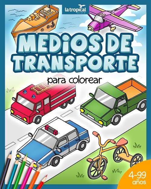 Medios de transporte para colorear: Libro de m?uinas en perspectiva isom?rica: veh?ulos de transporte y carga (moto, auto, barco) para ni?s desde (Paperback)