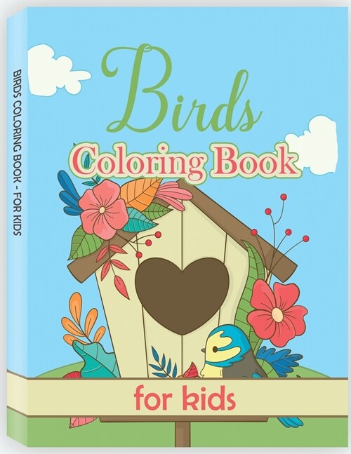 Birds Coloring Book for Kids: Easy, Creative, Cute Designs and Patterns for Kids. Coloring Books for Children, Bird Book for Kids (Paperback, Birds Coloring)