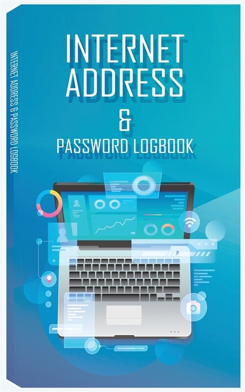 Internet Address and Password Logbook: Password Organizer, Great if You Forgot Password, Password Notebook (Paperback, Internet Addres)