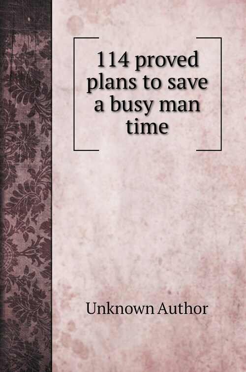 114 proved plans to save a busy man time (Hardcover)