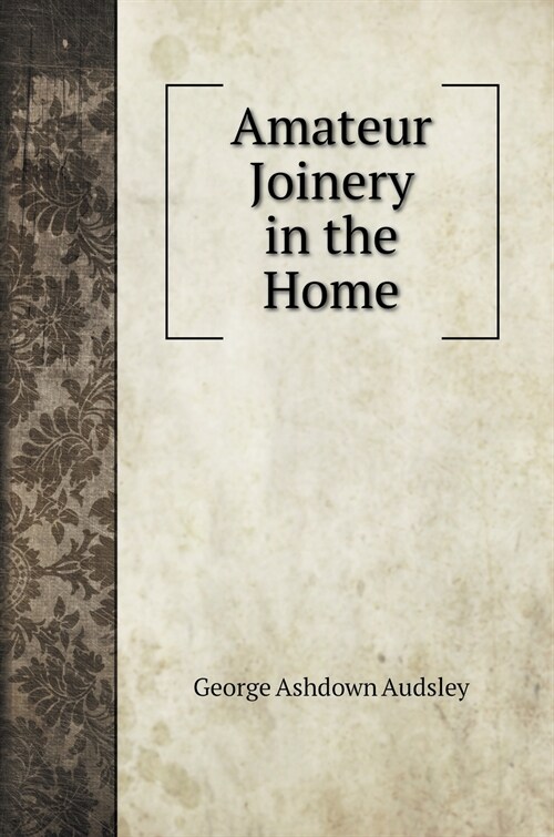Amateur Joinery in the Home (Hardcover)