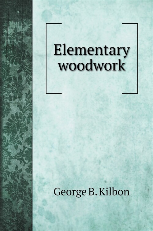 Elementary woodwork (Hardcover)