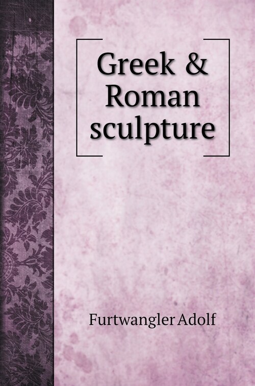 Greek & Roman sculpture (Hardcover)