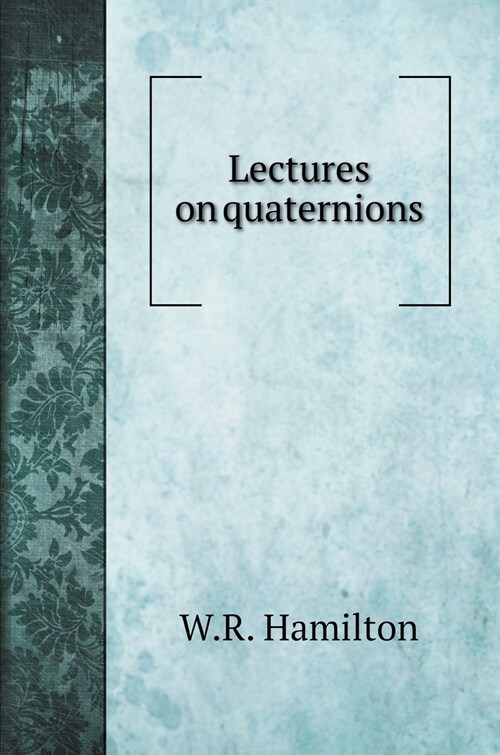 Lectures on quaternions (Hardcover)