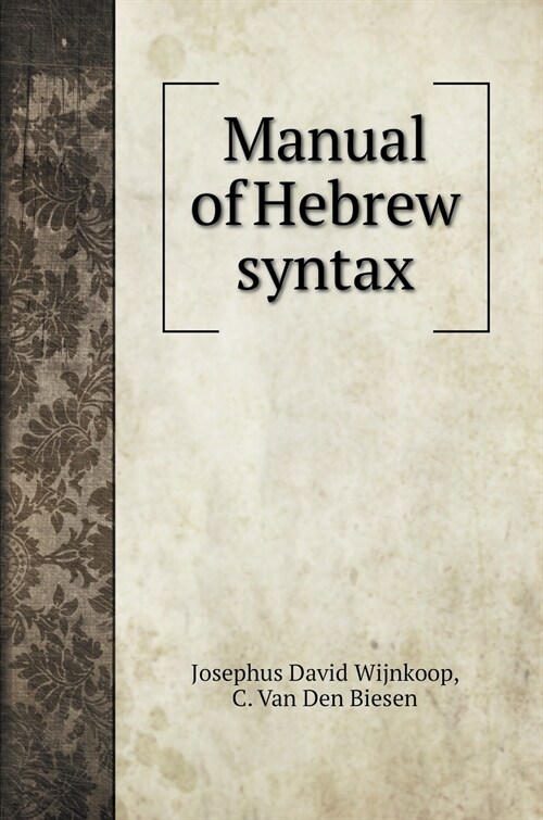 Manual of Hebrew syntax (Hardcover)