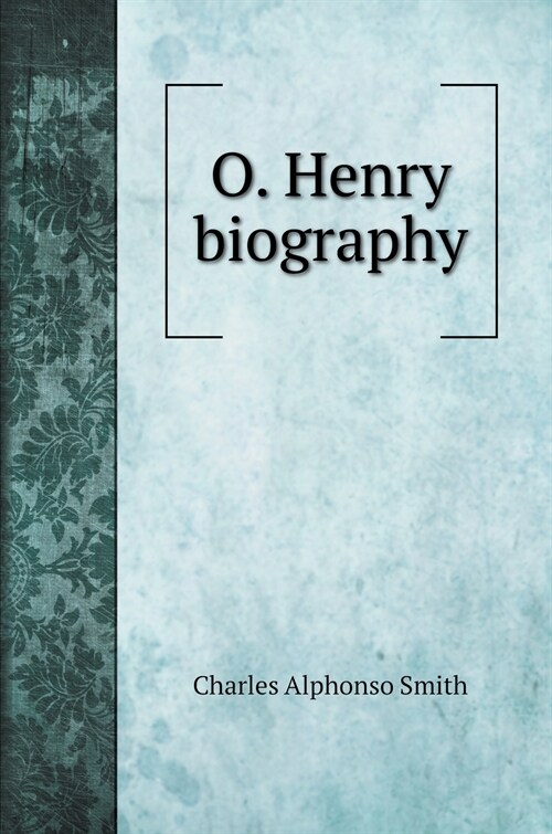 O. Henry biography (Hardcover)