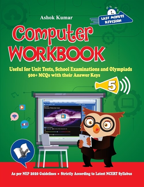 Computer Workbook Class 5: Useful for Unit Tests, School Examinations & Olympiads (Paperback)