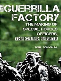 The Guerrilla Factory: The Making of Special Forces Officers, the Green Berets (MP3 CD, MP3 - CD)
