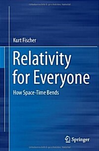 Relativity for Everyone: How Space-Time Bends (Paperback, 2013)