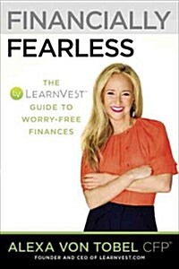 Financially Fearless: The LearnVest Program for Taking Control of Your Money (Hardcover)