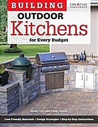 Building Outdoor Kitchens for Every Budget (Paperback)