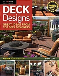 Deck Designs, 4th Edition: Great Ideas from Top Deck Designers (Paperback, 4)