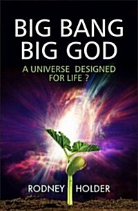 Big Bang Big God : A Universe Designed for Life? (Paperback)