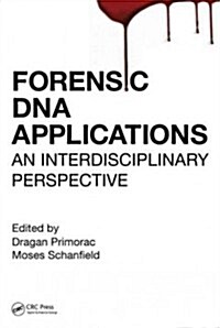 Forensic DNA Applications: An Interdisciplinary Perspective (Hardcover)