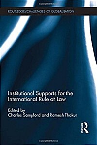 Institutional Supports for the International Rule of Law (Hardcover)