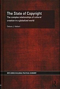 The State of Copyright : The complex relationships of cultural creation in a globalized world (Hardcover)