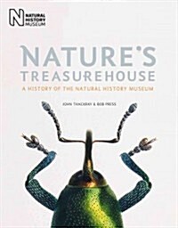 Natures Treasurehouse : A History of the Natural History Museum (Paperback, Revised and reformatted ed)