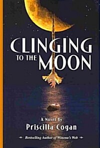 Clinging to the Moon (Hardcover)