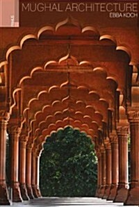 Mughal Architecture: An Outline of Its History and Development (1526 - 1858) (Hardcover, 2)