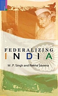 Federalising Indian Politics in the Age of Globalization: Problems and Prospects (Hardcover)