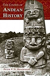 The Course of Andean History (Paperback)