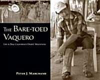 The Bare-Toed Vaquero: Life in Baja Californias Desert Mountains (Paperback, New)