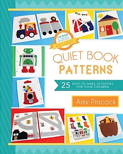 Quiet Book Patterns: 25 Easy-To-Make Activities for Your Children (CD Included) (Paperback)
