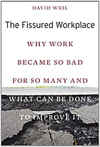 [중고] The Fissured Workplace: Why Work Became So Bad for So Many and What Can Be Done to Improve It (Hardcover)