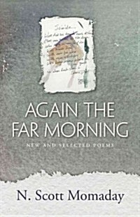 Again the Far Morning: New and Selected Poems (Paperback)