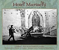 Hotel Mariachi: Urban Space and Cultural Heritage in Los Angeles (Paperback)