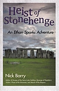 Heist of Stonehenge: An Ethan Sparks Adventure (Paperback)