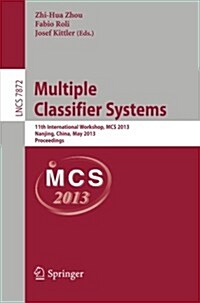 Multiple Classifier Systems: 11th International Workshop, MCS 2013, Nanjing, China, May 15-17, 2013. Proceedings (Paperback, 2013)