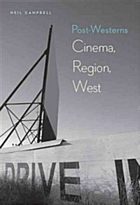 Post-Westerns: Cinema, Region, West (Hardcover)