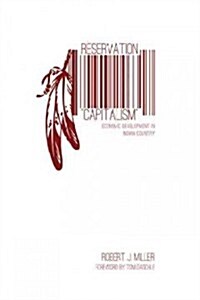 Reservation Capitalism: Economic Development in Indian Country (Paperback)