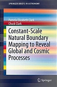 Constant-Scale Natural Boundary Mapping to Reveal Global and Cosmic Processes (Paperback, 2013)