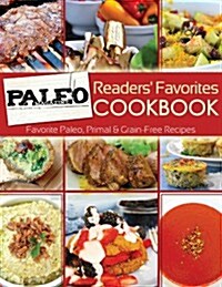 Paleo Magazine Readers Favorites Cookbook: Favorite Paleo, Primal & Grain-Free Recipes (Paperback)