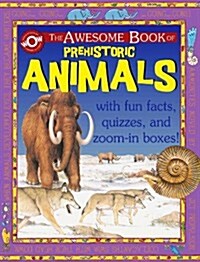 The Awesome Book of Prehistoric Animals: Awesome (Hardcover)