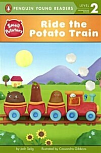Ride the Potato Train (Prebound, Bound for Schoo)
