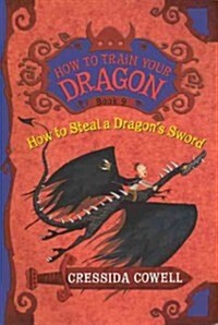 How to Steal a Dragons Sword (Prebound, Bound for Schoo)