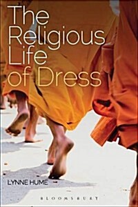 The Religious Life of Dress : Global Fashion and Faith (Hardcover)