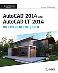 AutoCAD 2014 and AutoCAD LT 2014: No Experience Required: Autodesk Official Press (Paperback)