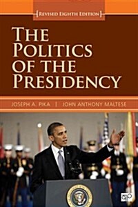 The Politics of the Presidency, Revised 8th Edition (Paperback, Revised)