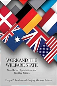 Work and the Welfare State: Street-Level Organizations and Workfare Politics (Paperback)