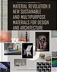 Material Revolution 2: New Sustainable and Multi-Purpose Materials for Design and Architecture (Hardcover)