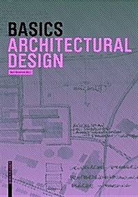 Basics Architectural Design (Paperback)