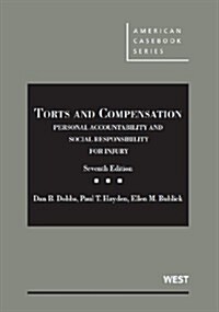 Torts and Compensation, Personal Accountability and Social Responsibility for Injury (Hardcover, 7th)